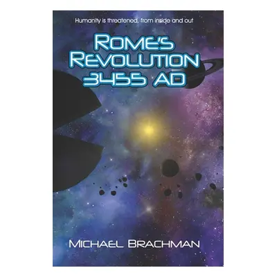 "Rome's Revolution 3455 AD" - "" ("Brachman Bruce")