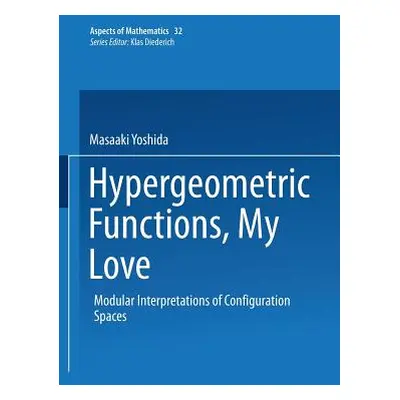 "Hypergeometric Functions, My Love: Modular Interpretations of Configuration Spaces" - "" ("Yosh