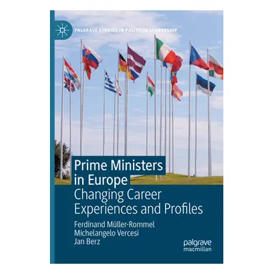 "Prime Ministers in Europe: Changing Career Experiences and Profiles" - "" ("Mller-Rommel Ferdin