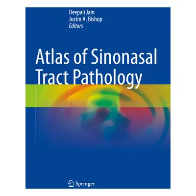 "Atlas of Sinonasal Tract Pathology" - "" ("Jain Deepali")