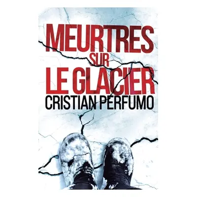 "Meurtres sur le glacier" - "" ("Perfumo Cristian")