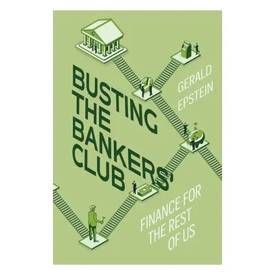 "Busting the Bankers' Club: Finance for the Rest of Us" - "" ("Epstein Gerald")