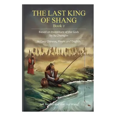 "The Last King of Shang, Book 2: Based on Investiture of the Gods by Xu Zhonglin. In Easy Chines