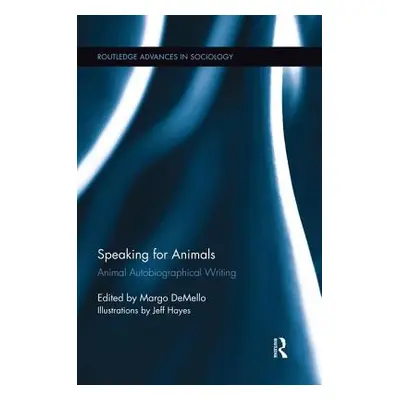 "Speaking for Animals: Animal Autobiographical Writing" - "" ("Demello Margo")