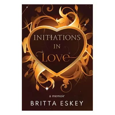 "Initiations in Love" - "" ("Eskey Britta")