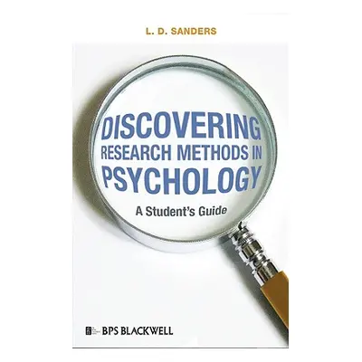 "Discovering Research Methods in Psychology: A Student's Guide" - "" ("Sanders L. D.")