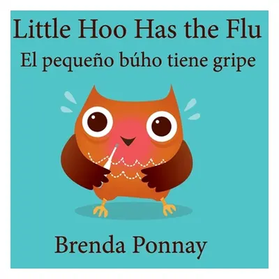 "Little Hoo has the Flu / El pequeo bho tiene gripe" - "" ("Ponnay Brenda")