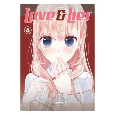 Love And Lies 6 (Tsumugi Musao)