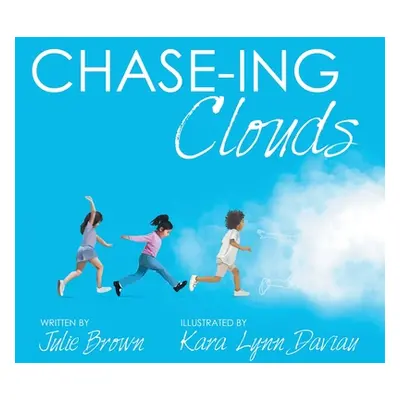 "Chase-Ing Clouds" - "" ("Brown Julie")