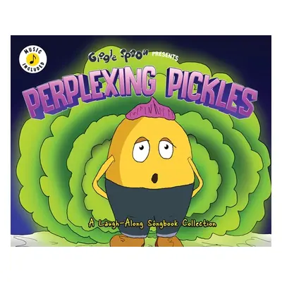 "Perplexing Pickles: A Laugh-Along Songbook Collection" - "" ("Giggle Spoon")