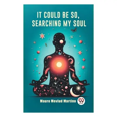 "It Could Be So, Searching My Soul" - "" ("Martino Mauro Mevlud")