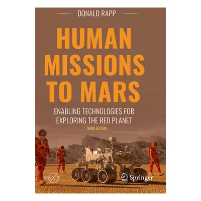 "Human Missions to Mars: Enabling Technologies for Exploring the Red Planet" - "" ("Rapp Donald"