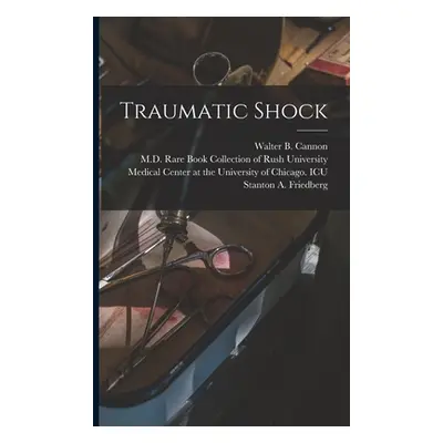 "Traumatic Shock" - "" ("Cannon Walter B. (Walter Bradford)")