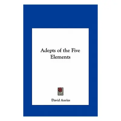 "Adepts of the Five Elements" - "" ("Anrias David")