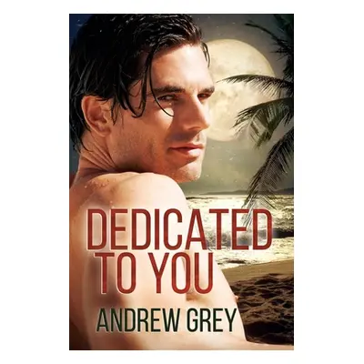 "Dedicated to You" - "" ("Grey Andrew")