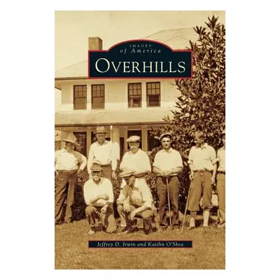 "Overhills" - "" ("Irwin Jeffrey D.")