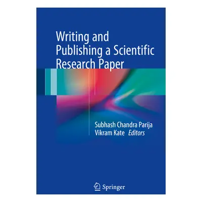 "Writing and Publishing a Scientific Research Paper" - "" ("Parija Subhash Chandra")