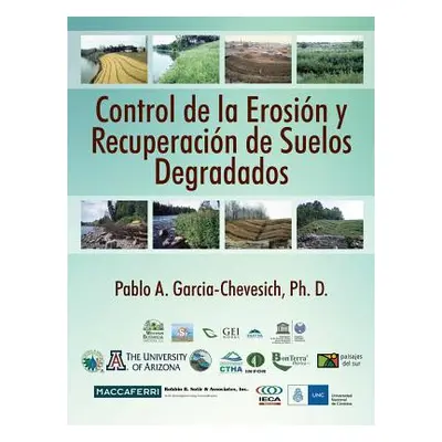 "Control de la Erosion y Recuperacion de Suelos Degradados" - "" ("Garcia-Chevesich Pablo A.")