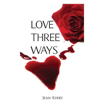 "Love Three Ways" - "" ("Kirby Jean")