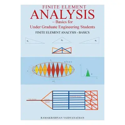 "Finite Element Analysis: Basics for Undergraduate Engineering Students" - "" ("Vaidyanathan Ram