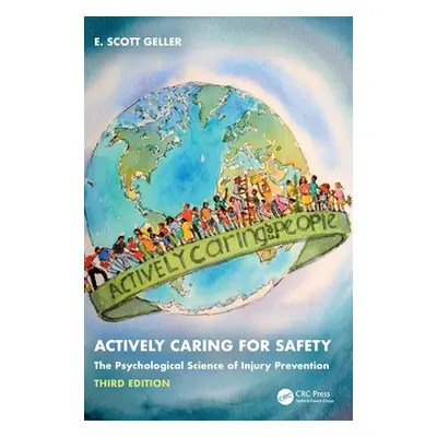 "Actively Caring for Safety: The Psychological Science of Injury Prevention" - "" ("Geller E. Sc