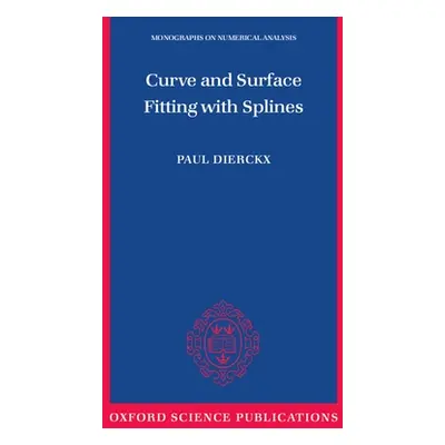 "Curve and Surface Fitting with Splines" - "" ("Dierckx Paul")