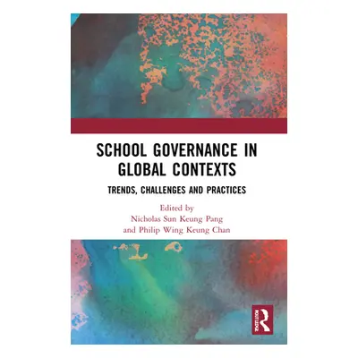 "School Governance in Global Contexts: Trends, Challenges and Practices" - "" ("Pang Nicholas Su