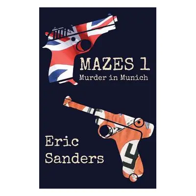 "Mazes 1: Murder in Munich" - "" ("Sanders Eric")