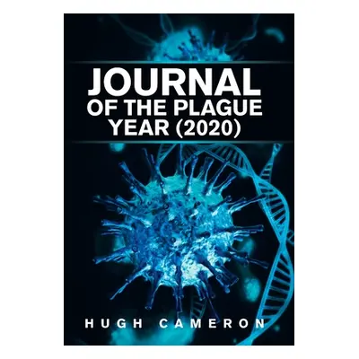 "Journal of the Plague Year (2020)" - "" ("Cameron Hugh")