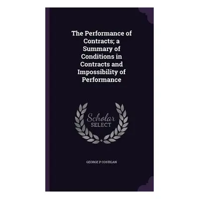 "The Performance of Contracts; a Summary of Conditions in Contracts and Impossibility of Perform