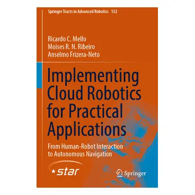 "Implementing Cloud Robotics for Practical Applications: From Human-Robot Interaction to Autonom