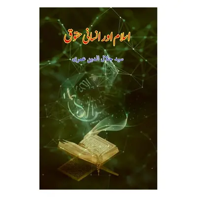 "Islam aur Insani Huqooq: (Essays)" - "" ("Syed Jalaluddin Umri")