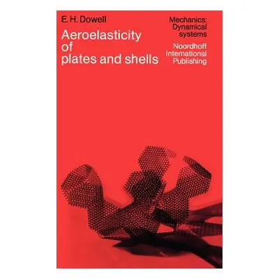 "Aeroelasticity of Plates and Shells" - "" ("Dowell E. H.")