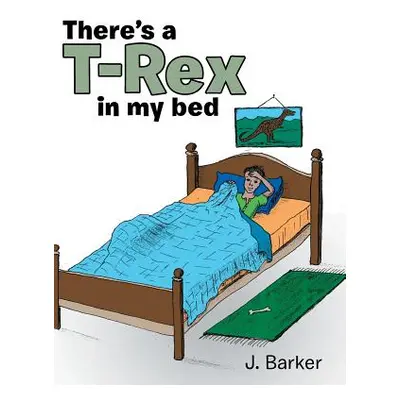 "There's a T-Rex in My Bed" - "" ("Barker J.")