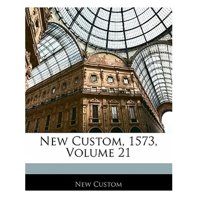 "New Custom, 1573, Volume 21" - "" ("Custom New")