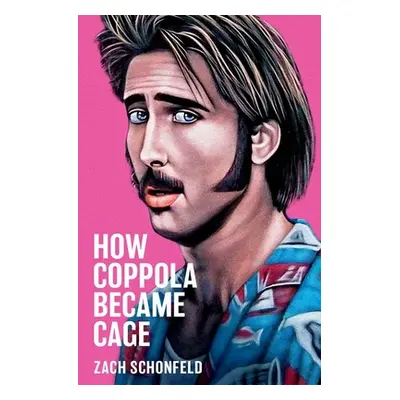 "How Coppola Became Cage" - "" ("Schonfeld Zach")