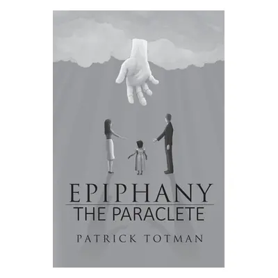 "Epiphany-The Paraclete" - "" ("Totman Patrick")