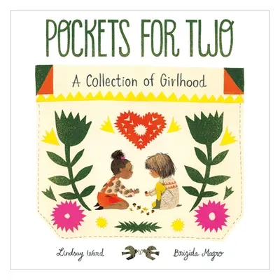 "Pockets for Two: A Collection of Girlhood" - "" ("Ward Lindsay")