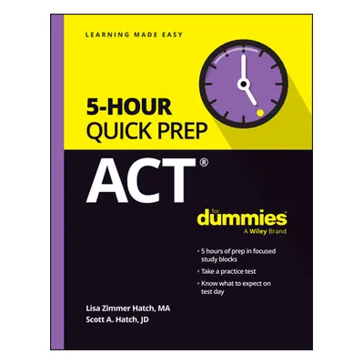 "ACT 5-Hour Quick Prep for Dummies" - "" ("Hatch Lisa Zimmer")