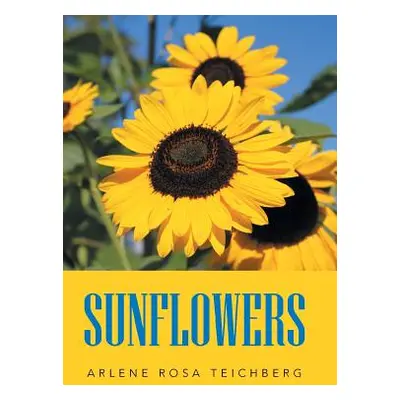 "Sunflowers" - "" ("Teichberg Arlene Rosa")