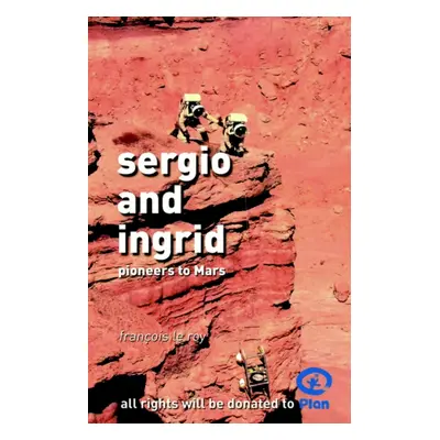 "Sergio and Ingrid - Pioneers to Mars" - "" ("Le Roy Francois")