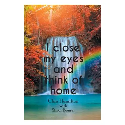 "I close my eyes and think of home" - "" ("Hamilton Clair")