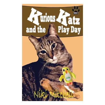 "Kurious Katz and the Play Day: Large Print" - "" ("Mitchell Niki")