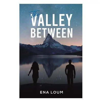 "The Valley Between" - "" ("Loum Ena")