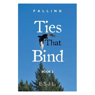 "Ties That Bind: Book 2" - "" ("E. S. J. L.")