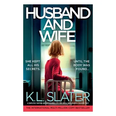 "Husband and Wife: A completely gripping and unputdownable psychological thriller with a shockin