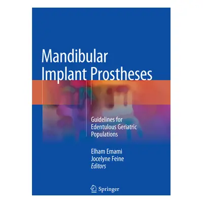 "Mandibular Implant Prostheses: Guidelines for Edentulous Geriatric Populations" - "" ("Emami El