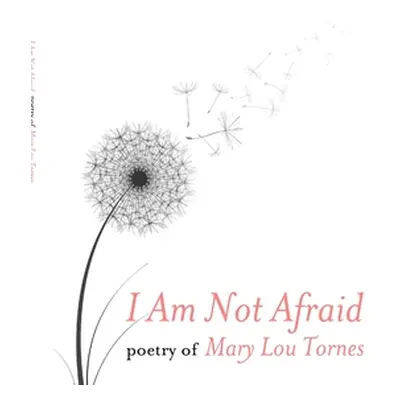 "I Am Not Afraid" - "" ("Tornes Mary Lou")