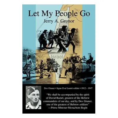 "Let My People Go: The trials and tribulations of the people of Israel, and the heroes who helpe