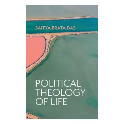 "Political Theology of Life" - "" ("Das Saitya Brata")